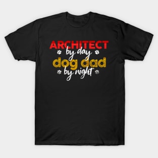 Architect By Day Dog Dad By Night T-Shirt